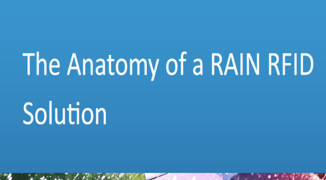 The Anatomy of a RAIN RFID Solution